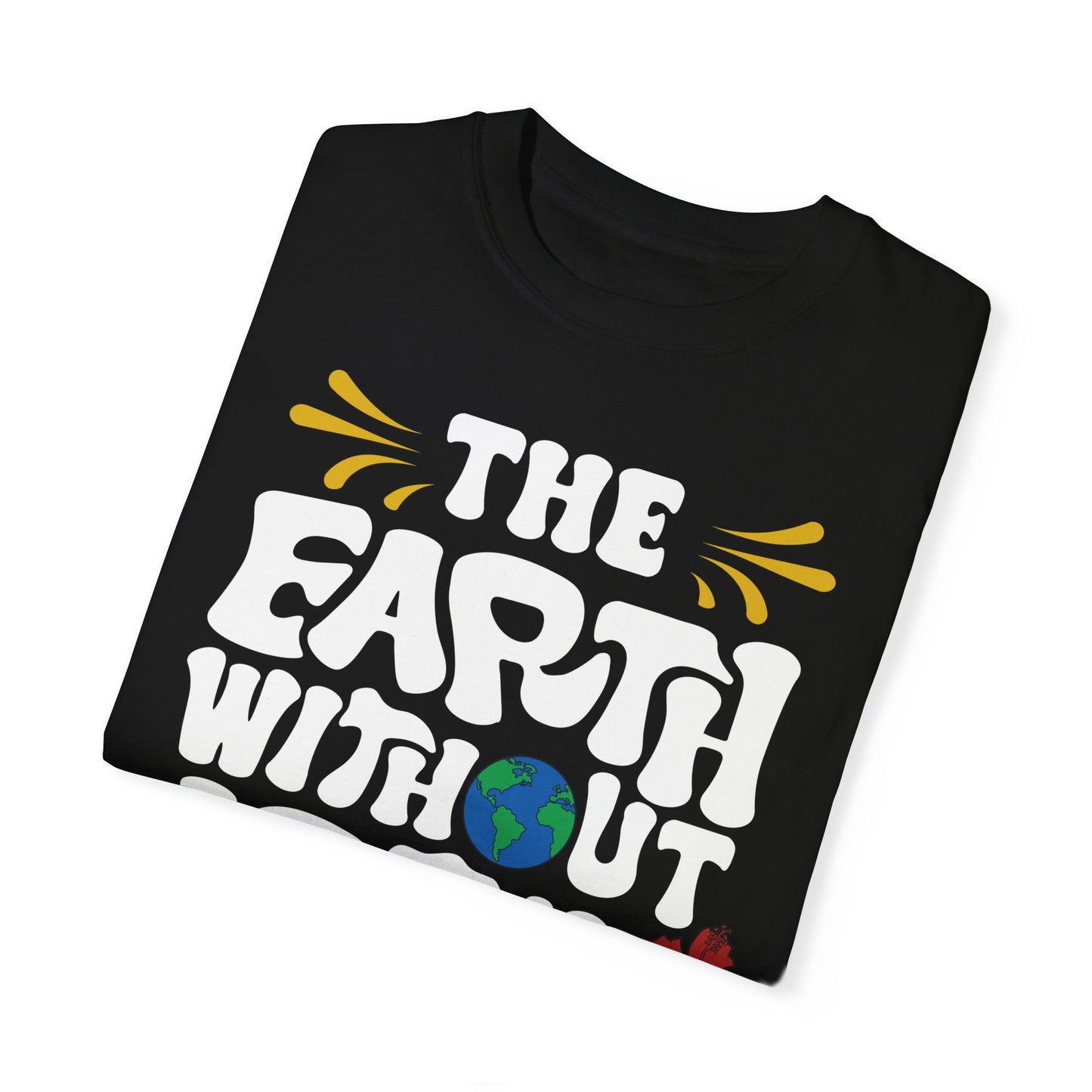 The Earth Without Art!